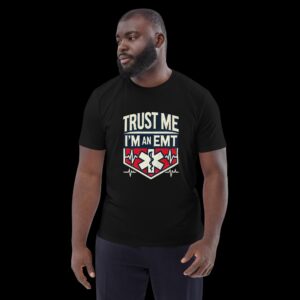 Trust Me: I'm An EMT T-Shirt